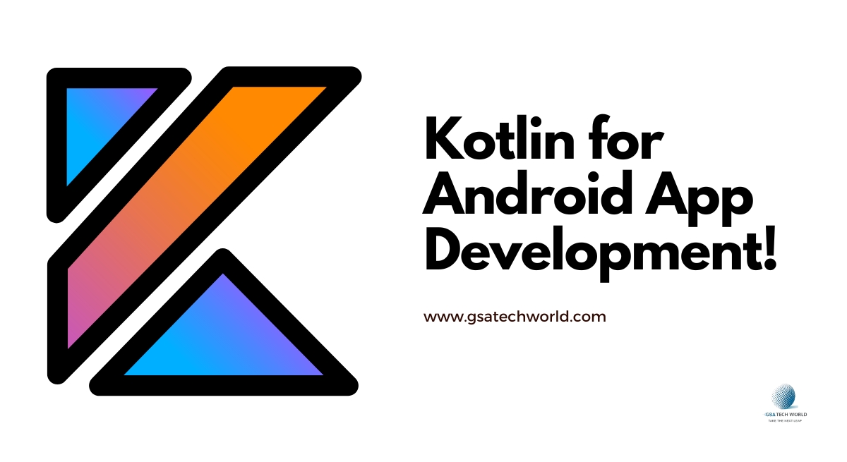 Complete Guide To Kotlin For Android App Development GSA Techworld