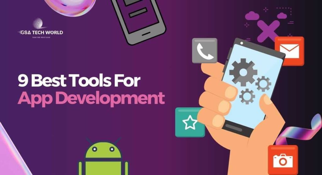 Tools for app development - GSA Techworld