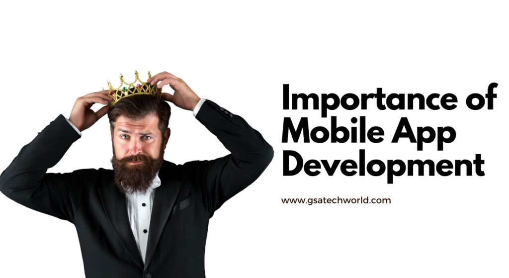 importance of mobile application development - GSA Techworld