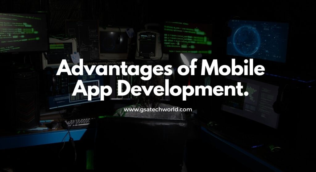 Advantages of mobile app development - GSA Techworld