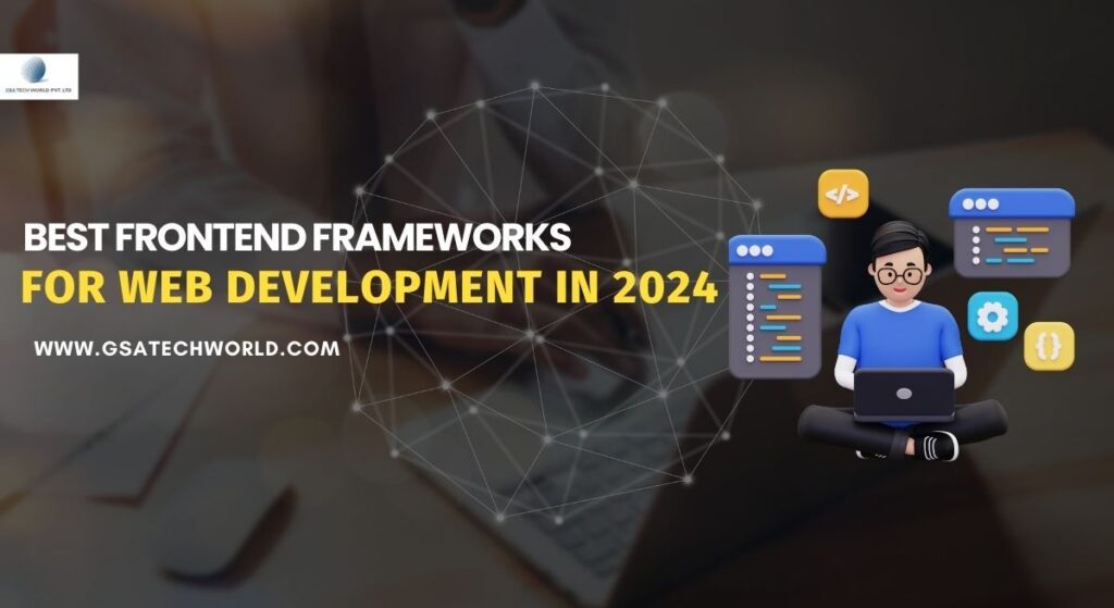 Frontend Frameworks for Web Development - GSA Techworld